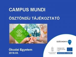 CAMPUS MUNDI SZTNDJ TJKOZTAT budai Egyetem 2018 03