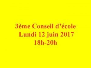3me Conseil dcole Lundi 12 juin 2017 18