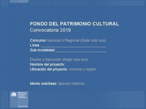 FONDO DEL PATRIMONIO CULTURAL Convocatoria 2019 Concurso Nacional