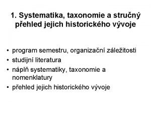 1 Systematika taxonomie a strun pehled jejich historickho