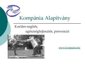 Kompnia Alaptvny Kortrssegts egszsgfejleszts prevenci www kompania hu