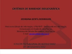 Biblioteca de Cincias Biomdicas CRITRIOS DE RARIDADE BIBLIOGRFICA