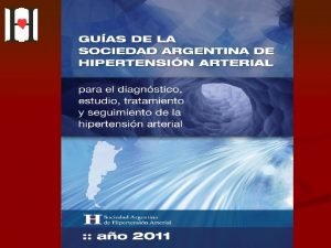 Guas de la Sociedad Argentina de Hipertensin Arterial
