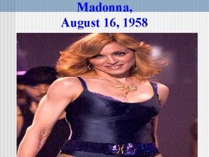 Madonna born in