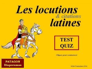 Les locutions citations latines TEST QUIZ Cliquez pour