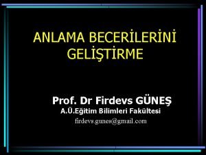 ANLAMA BECERLERN GELTRME Prof Dr Firdevs GNE A