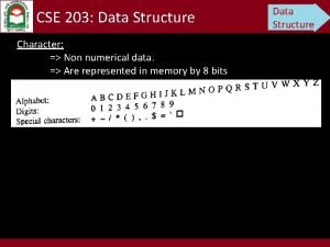 CSE 203 Data Structure Character Non numerical data