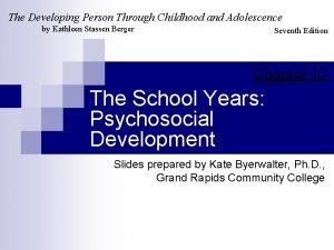 The developing person through childhood 7th edition