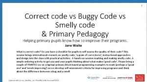 1 Correct code vs Buggy Code vs Smelly