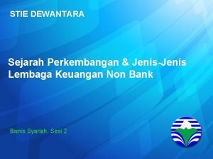 STIE DEWANTARA Sejarah Perkembangan JenisJenis Lembaga Keuangan Non