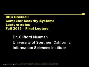 USC CSci 530 Computer Security Systems Lecture notes