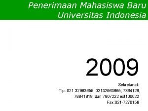 Penerimaan Mahasiswa Baru Universitas Indonesia 2009 Sekretariat Tlp