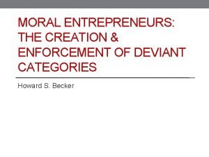 Moral entrepreneurs
