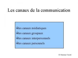 Les canaux de la communication les canaux mdiatiques