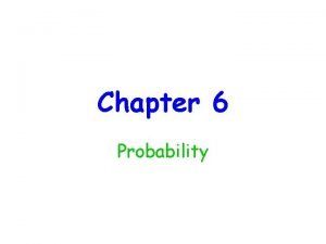 Chapter 6 Probability Suppose two sixsided die is