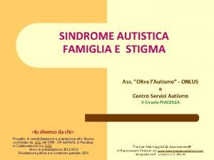 SINDROME AUTISTICA FAMIGLIA E STIGMA Ass Oltre lAutismo