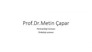 Prof Dr Metin apar Perinatoloji Uzman Onkoloji uzman