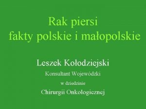 Rak piersi fakty polskie i maopolskie Leszek Koodziejski