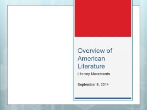 Overview of American Literature Literary Movements September 8