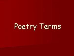 Poetry Terms Poetry Noun 1 Literary work in