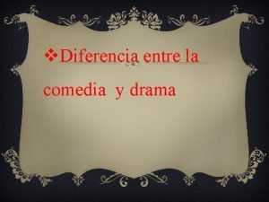 Diferencias entre drama y comedia