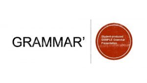 Studentproduced SAMPLE Grammar Presentation Modal verbs 3 Preposition