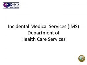Incidental medical services
