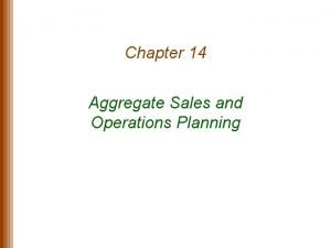 Aggregate sales and operations planning