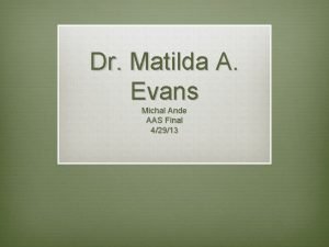 Dr. matilda a. evans