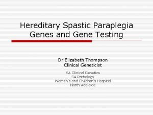 Hereditary Spastic Paraplegia Genes and Gene Testing Dr