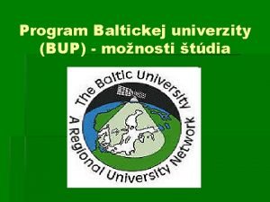 Program Baltickej univerzity BUP monosti tdia o je