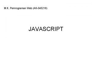 M K Pemrograman Web AK045216 JAVASCRIPT Pengenalan Java