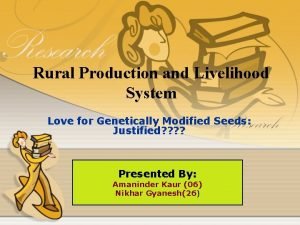 Rural Production and Livelihood System Love for Genetically