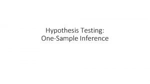 Hypothesis Testing OneSample Inference criticalvalue method test statistic
