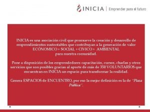 INICIA es una asociacin civil que promueve la