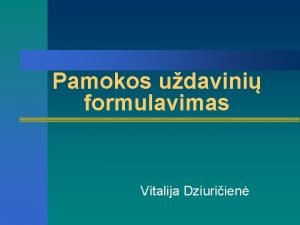 Pamokos udavini formulavimas Vitalija Dziuriien Darbo taisykls n