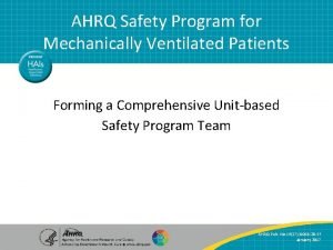 AHRQ Safety Program for Mechanically Ventilated Patients Forming