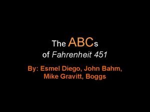 The ABCs of Fahrenheit 451 By Esmel Diego