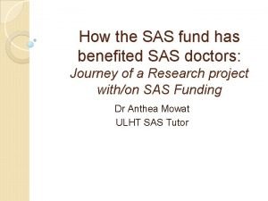 How the SAS fund has benefited SAS doctors