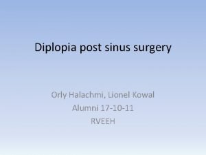Diplopia post sinus surgery Orly Halachmi Lionel Kowal