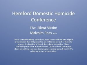 Hereford Domestic Homicide Conference The Silent Victim Malcolm