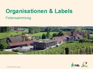 Organisationen Labels Foliensammlung 2016 Fi BL Bio Suisse