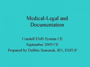 MedicalLegal and Documentation Condell EMS System CE September