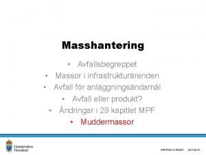 Masshantering Avfallsbegreppet Massor i infrastrukturrenden Avfall fr anlggningsndaml