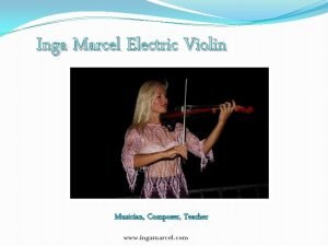 Inga Marcel Electric Violin Musician Composer Teacher www