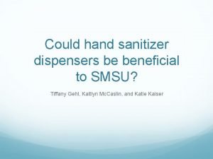 Could hand sanitizer dispensers be beneficial to SMSU