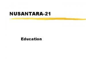 NUSANTARA21 Education Vision Human Resource to move the