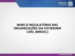 MARCO REGULATRIO DAS ORGANIZAES DA SOCIEDADE CIVIL MROSC