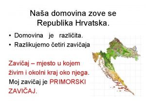 Naa domovina zove se Republika Hrvatska Domovina je
