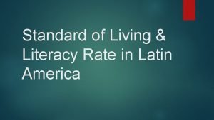 What is the literacy rate in latin america